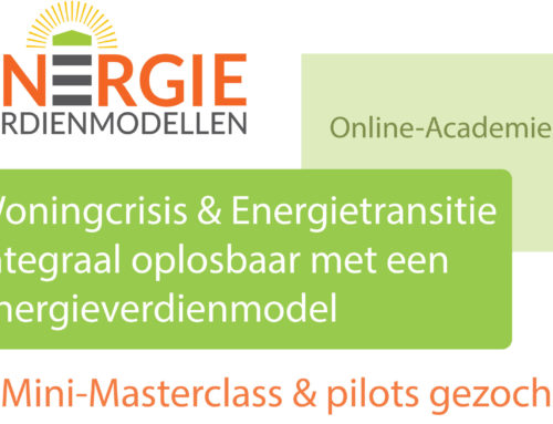 Energietransitie & Woningcrisis integraal OPLOSBAAR met een Energieverdienmodel